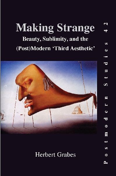 Making Strange: Beauty, Sublimity, and the (Post) Modern 'Third Aesthetic'