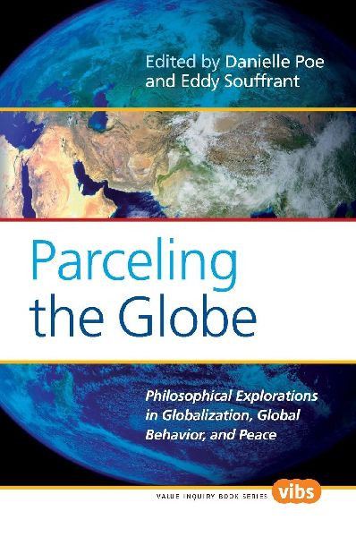 Parceling the Globe: Philosophical Explorations in Globalization, Global Behavior, and Peace