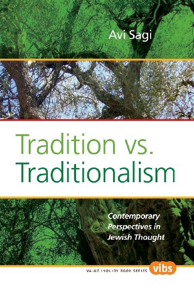 Tradition vs. Traditionalism: Contemporary Perspectives in Jewish Thought