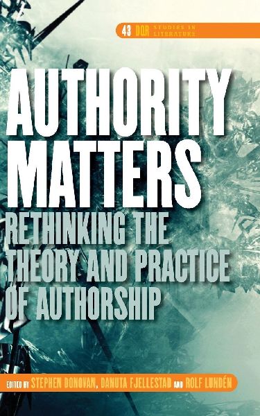 Authority Matters: Rethinking the Theory and Practice of Authorship