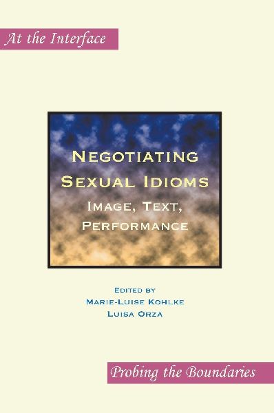 Negotiating Sexual Idioms: Image, Text, Performance