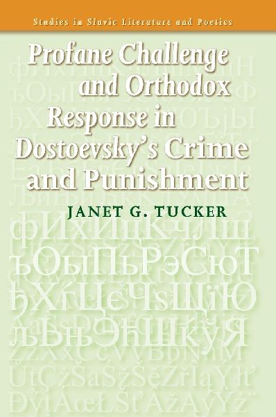 Profane Challenge and Orthodox Response in Dostoevsky's Crime and Punishment