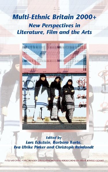 Multi-Ethnic Britain 2000+: New Perspectives in Literature, Film and the Arts
