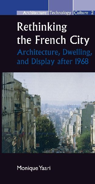 Rethinking the French City: Architecture, Dwelling, and Display After 1968