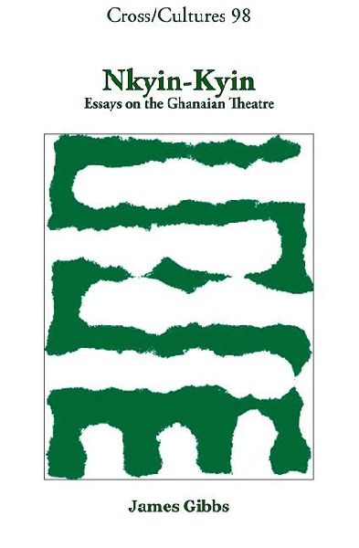 Nkyin-Kyin: Essays on the Ghanaian Theatre
