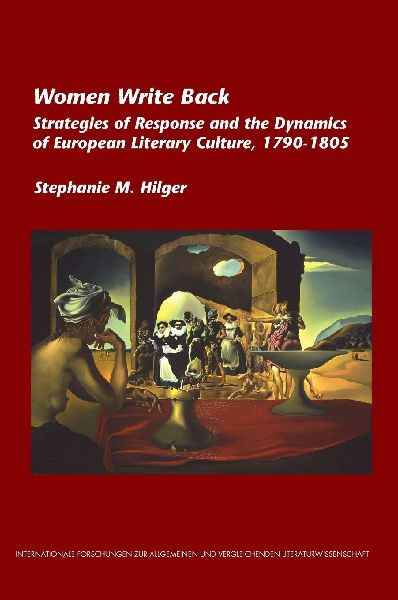 Women Write Back: Strategies of Response and the Dynamics of European Literary Culture, 1790-1805