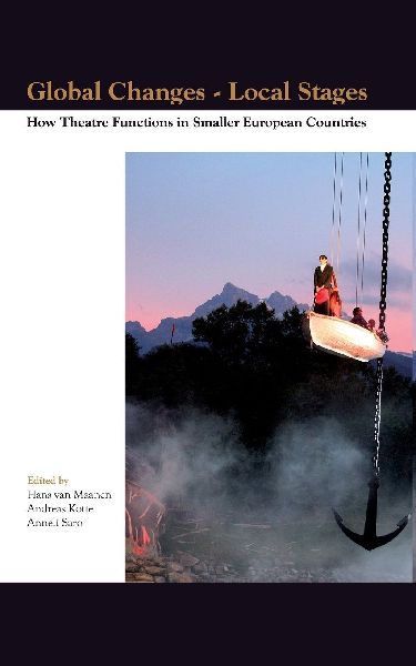Global Changes - Local Stages: How Theatre Functions in Smaller European Countries