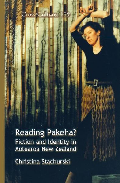 Reading Pakeha?: Fiction and Identity in Aotearoa New Zealand