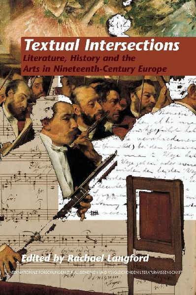 Textual Intersections: Literature, History and the Arts in Nineteenth-Century Europe