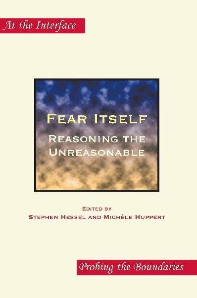 Fear Itself: Reasoning the Unreasonable