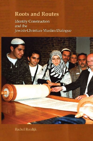 Roots and Routes: Identity Construction and the Jewish-Christian-Muslim Dialogue