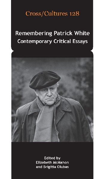 Remembering Patrick White: Contemporary Critical Essays