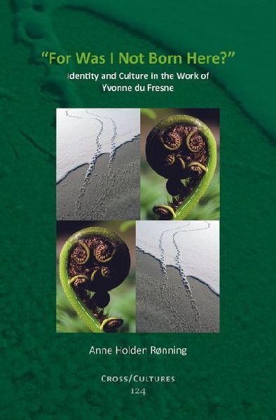 For Was I Not Born Here?: Identity and Culture in the Work of Yvonne Du Fresne