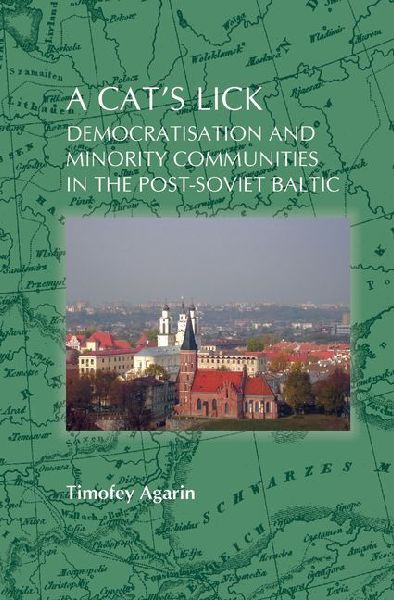 A Cat's Lick: Democratisation and Minority Communities in the Post-Soviet Baltic