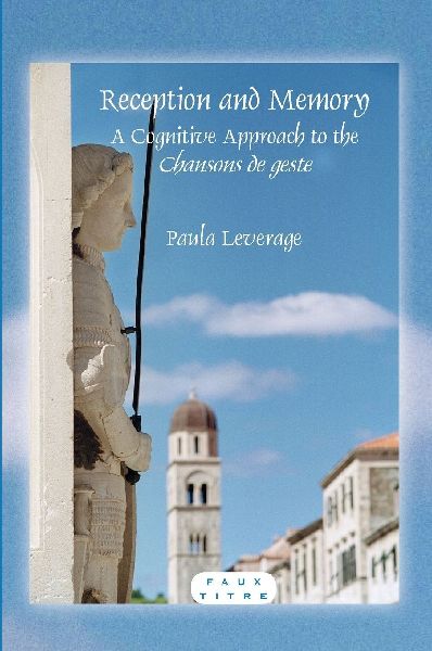 Reception and Memory: A Cognitive Approach to the Chansons de Geste