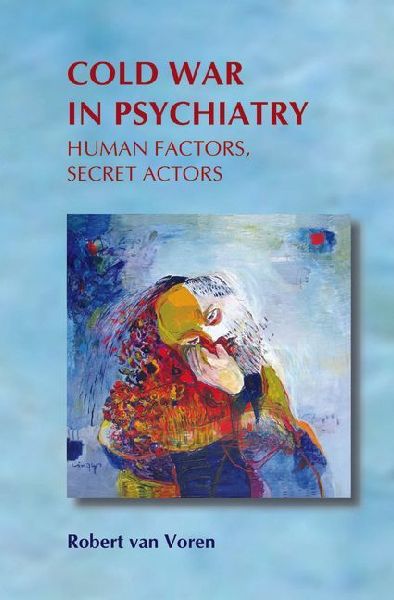 Cold War in Psychiatry: Human Factors, Secret Actors