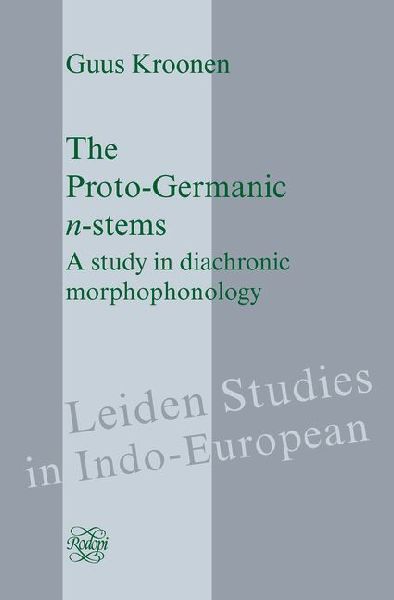 The Proto-Germanic N-Stems: A Study in Diachronic Morphophonology
