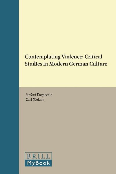 Contemplating Violence: Critical Studies in Modern German Culture