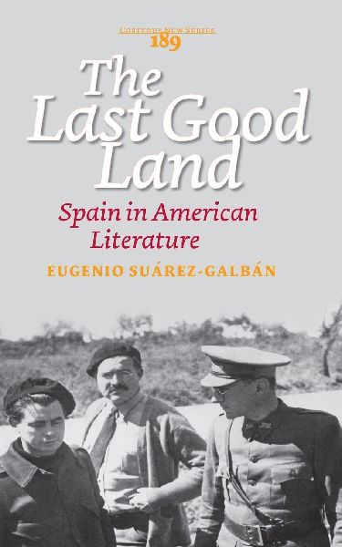 The Last Good Land: Spain in American Literature