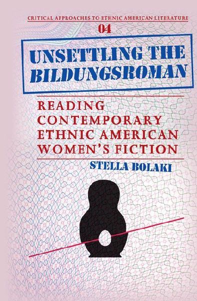 Unsettling the Bildungsroman: Reading Contemporary Ethnic American Women's Fiction