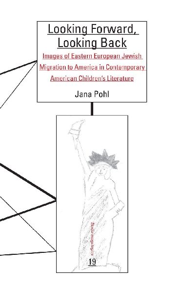 Looking Forward, Looking Back: Images of Eastern European Jewish Migration to America in Contemporary American Children's Literature