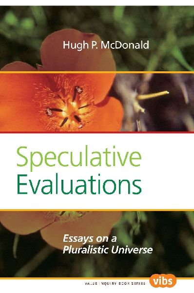 Speculative Evaluations: Essays on a Pluralistic Universe