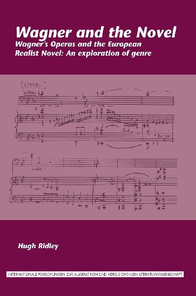 Wagner and the Novel: Wagner's Operas and the European Realist Novel: An Exploration of Genre