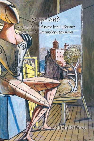 Scapeland: Writing the Landscape from Diderot's Salons to the Postmodern Museum