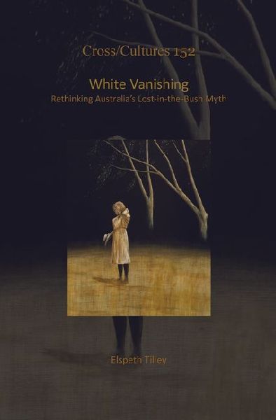 White Vanishing: Rethinking Australia's Lost-In-The-Bush Myth