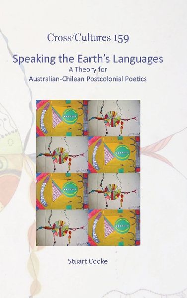 Speaking the Earth's Languages: A Theory for Australian-Chilean Postcolonial Poetics
