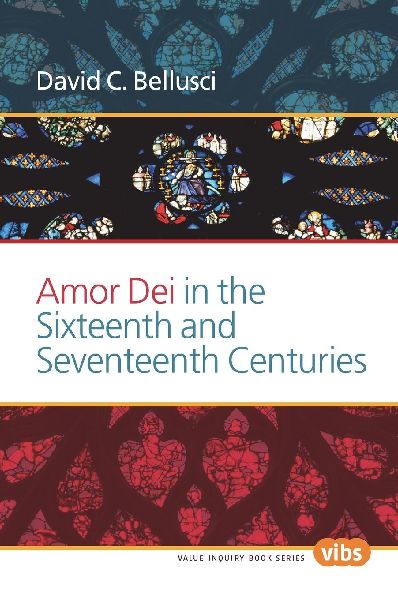 Amor Dei in the Sixteenth and Seventeenth Centuries