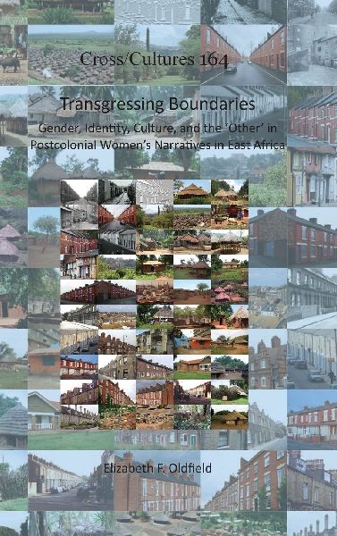 Transgressing Boundaries: Gender, Identity, Culture, and the 'Other' in Postcolonial Women's Narratives in East Africa