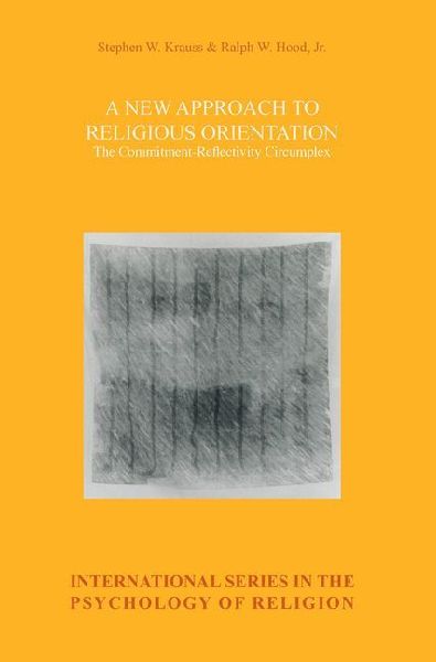 A New Approach to Religious Orientation: The Commitment-Reflectivity Circumplex