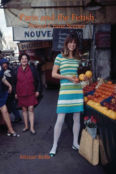 Paris and the Fetish: Primal Crime Scenes