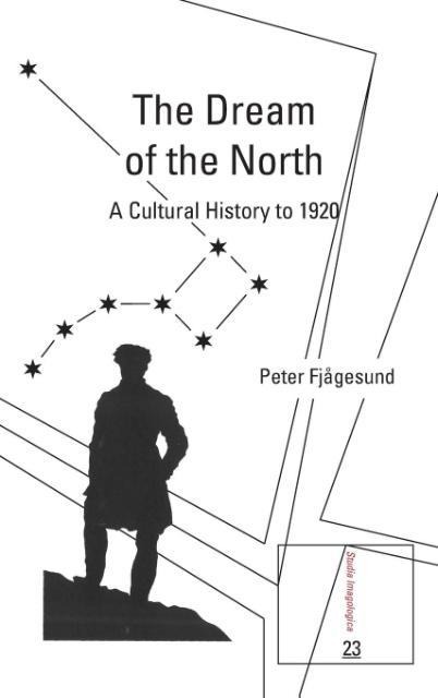 The Dream of the North: A Cultural History to 1920