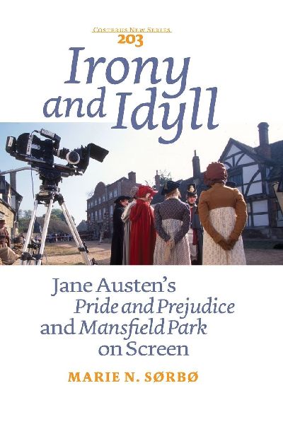 Irony and Idyll: Jane Austen's Pride and Prejudice and Mansfield Park on Screen