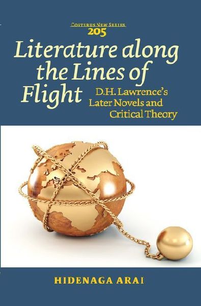 Literature Along the Lines of Flight: D.H. Lawrence's Later Novels and Critical Theory