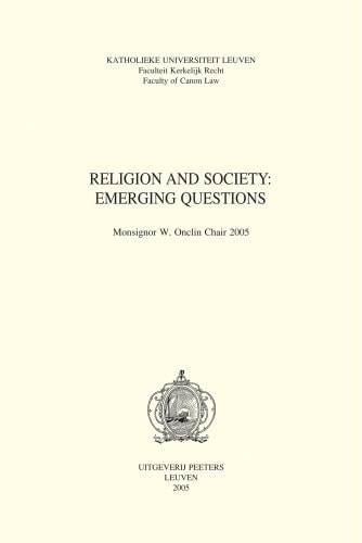 Religion and Society Emerging Questions : Monsignor W. Onclin Chair 2005