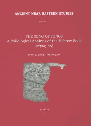The Song of Songs: A Philological Analysis of the Hebrew Book (Ancient Near Eastern Studies Supplements)