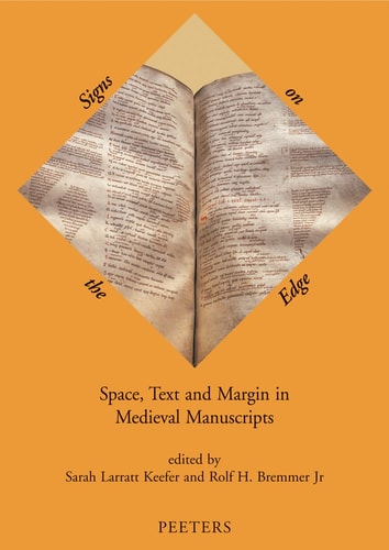 Signs on the Edge: Space, Text and Margin in Medieval Manuscripts (Mediaevalia Groningana)