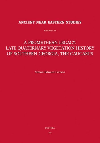 A Promethean Legacy Late Quaternary Vegetation History of Southern Georgia, the Caucasus