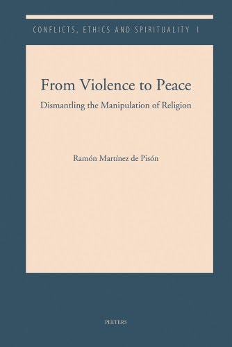 From Violence to Peace Dismantling the Manipulation of Religion