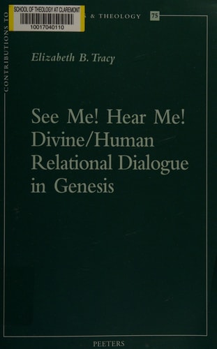 See Me! Hear Me! Divine/human Relational Dialogue in Genesis