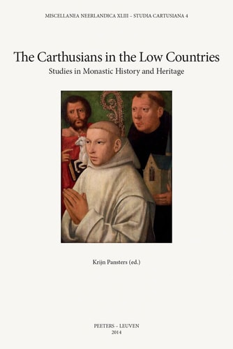 The Carthusians in the Low Countries Studies in Monastic History and Heritage