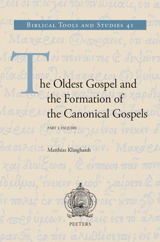 The Oldest Gospel and the Formation of the Canonical Gospels: Inquiry