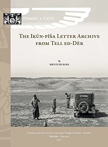 The Ikūn-pîša Letter Archive from Tell Ed-Dēr (IPLA))
