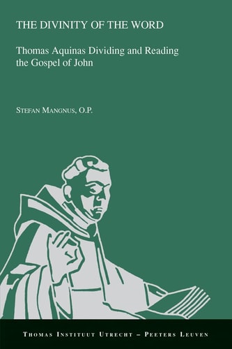 The Divinity of the Word Thomas Aquinas Dividing and Reading the Gospel of John