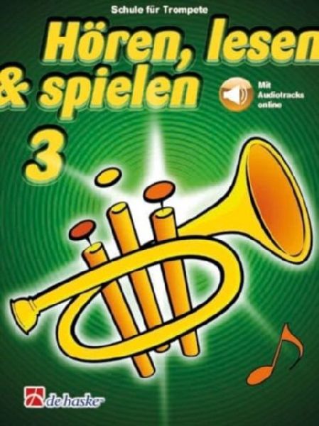 Hoeren, lesen & spielen 3 Trompete: Schule fur Trompete