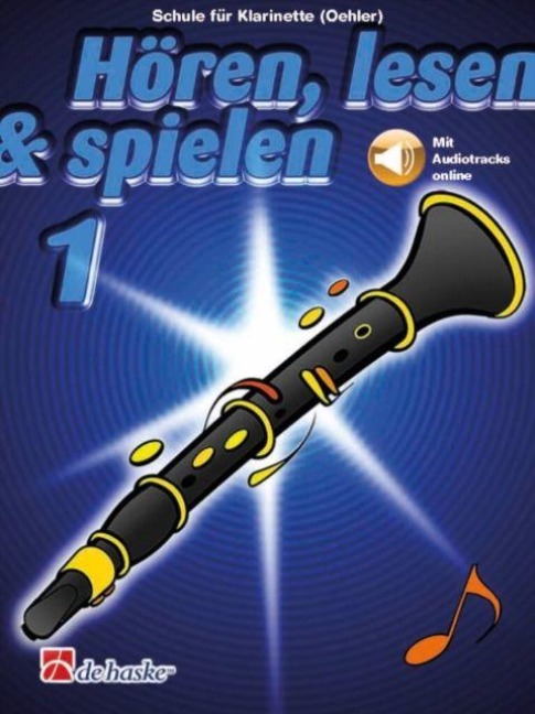 Hoeren, lesen & spielen 1 Klarinette (Oehler): Schule fur Klarinette (Oehler