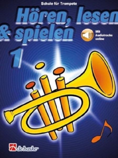 Hoeren, lesen & spielen 1 Trompete Bb: Schule fur Trompete